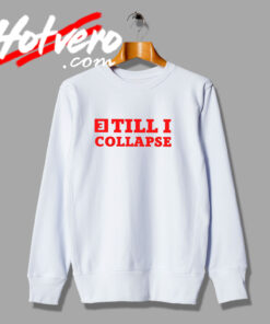 Eminem Till I Collapse Sweatshirt