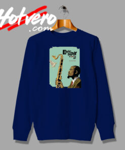 Eric Dolphy His Life And Art Sweatshirt
