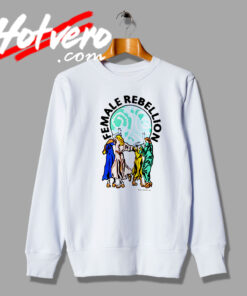 Female Rebellion Slogan Sweatshirt