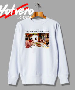 Friends Giving Happy Thanksgiving Poster Sweatshirt