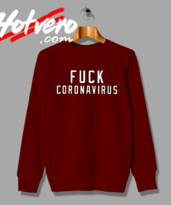 Fuck Coronavirus Outbreak Sweatshirt