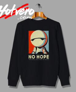 Funny Android Marvin No Hope Graphic Sweatshirt