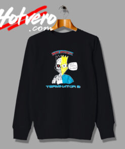 Funny Bart Simpson Half of Terminator Sweatshirt