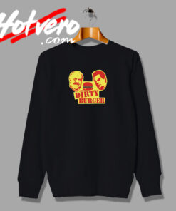 Funny Dirty Burger Parody Sweatshirt