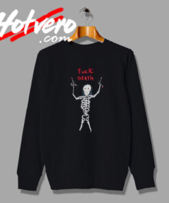 Funny Fuck Death Graphic Sweatshirt