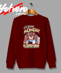 Funny Its Been Monday All Week Sweatshirt