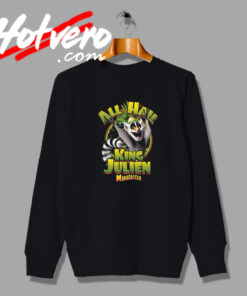 Funny Madagascar All Hail King Julian Sweatshirt