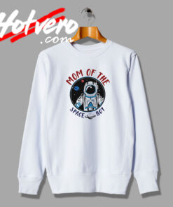 Funny Mom of the Space Boy Sweatshirt