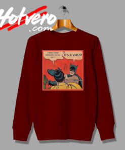 Funny Superhero Antibiotics Its a Virus Sweatshirt