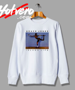 Grace Jones Island Life Poster Sweatshirt