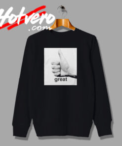 Great Thumb Poster Sweatshirt