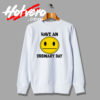 Have an Ordinary Day Sign Graphic Sweatshirt
