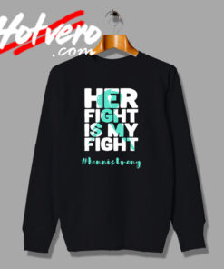 Her Fight Is My Fight Breast Cancer Sweatshirt