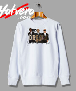 His Dream Lives On In Me MLK Retro Sweatshirt