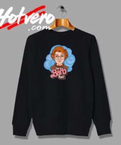 IM A Barb Fan Funny Artwork Sweatshirt