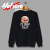 Id Sniff That Joe Biden Funny Swag Sweatshirt