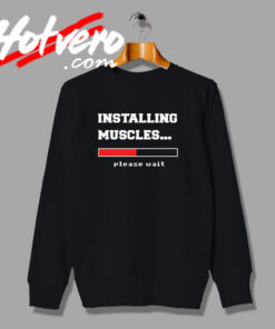 Installing Muscles Gym Graphic Sweatshirt
