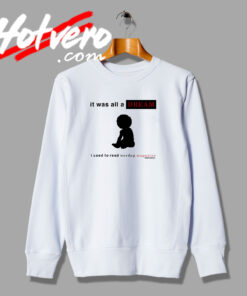 It Was All A Dream Notorious B.I.G Fashionable Sweatshirt