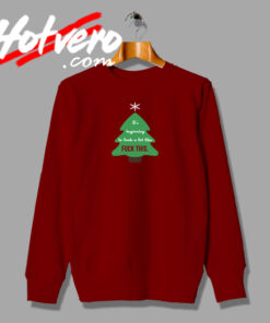 Its Beginning to Look A Lot Like Fuck This Sweatshirt