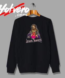 JesJesus Raves Christmas Funny Sweatshirt