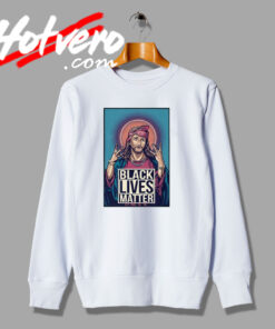 Jesus Black Lives Matter Photos Sweatshirt