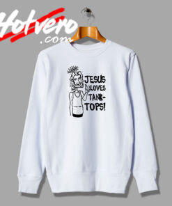 Jesus Loves Tank Tops Vintage Sweatshirt