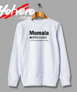 Jewish Mother Momala Definition Sweatshirt