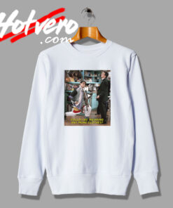 Joey Could I Be Wearing Any More Funny Meme Sweatshirt
