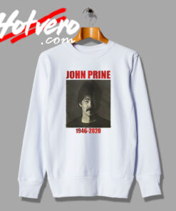 John Prine RIP 1946 2020 Sweatshirt