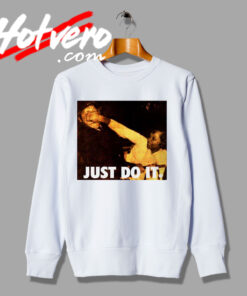 Just Do It Ugly Photos Sweatshirt