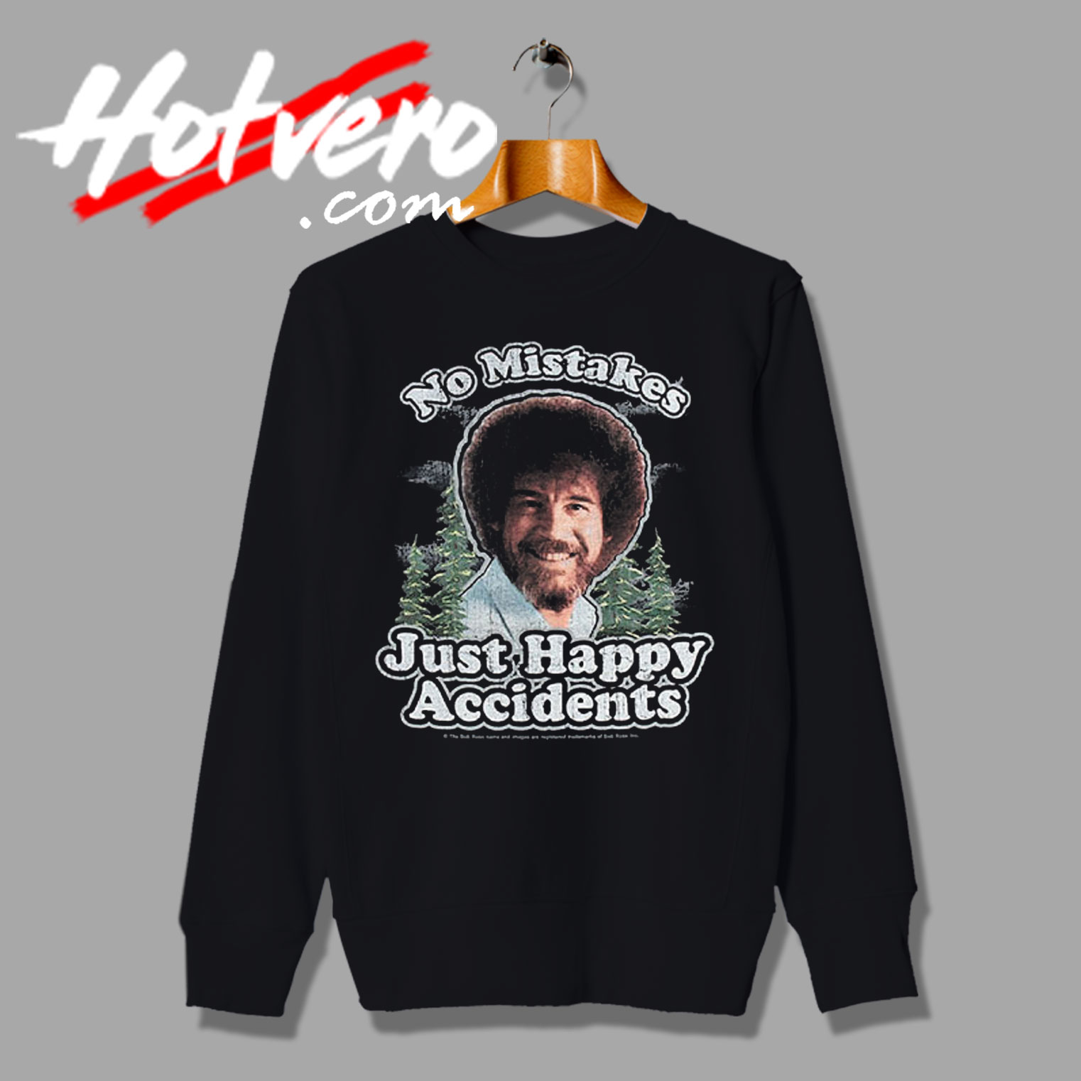 Just Happy Accidents Bob Ross RIP Graphic Sweatshirt