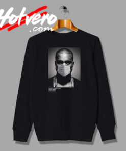 KANYE WEST Face Mask Funny Photos Sweatshirt