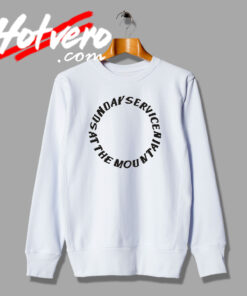 Kanye West Sunday Service at The Mountain Sweatshirt