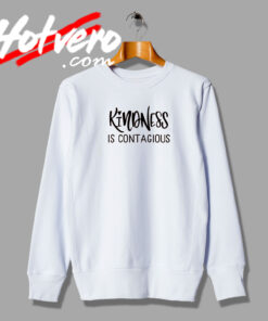 Kindness is Contagious Bullying Sweatshirt