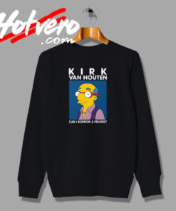 Kirk Van Houten Can Borrow Feeling Sweatshirt