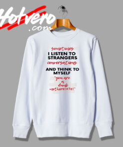 Listen To Strangers Conversations Vintage Style Sweatshirt