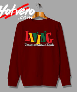 Living Unapologetically Colorful Sweatshirt