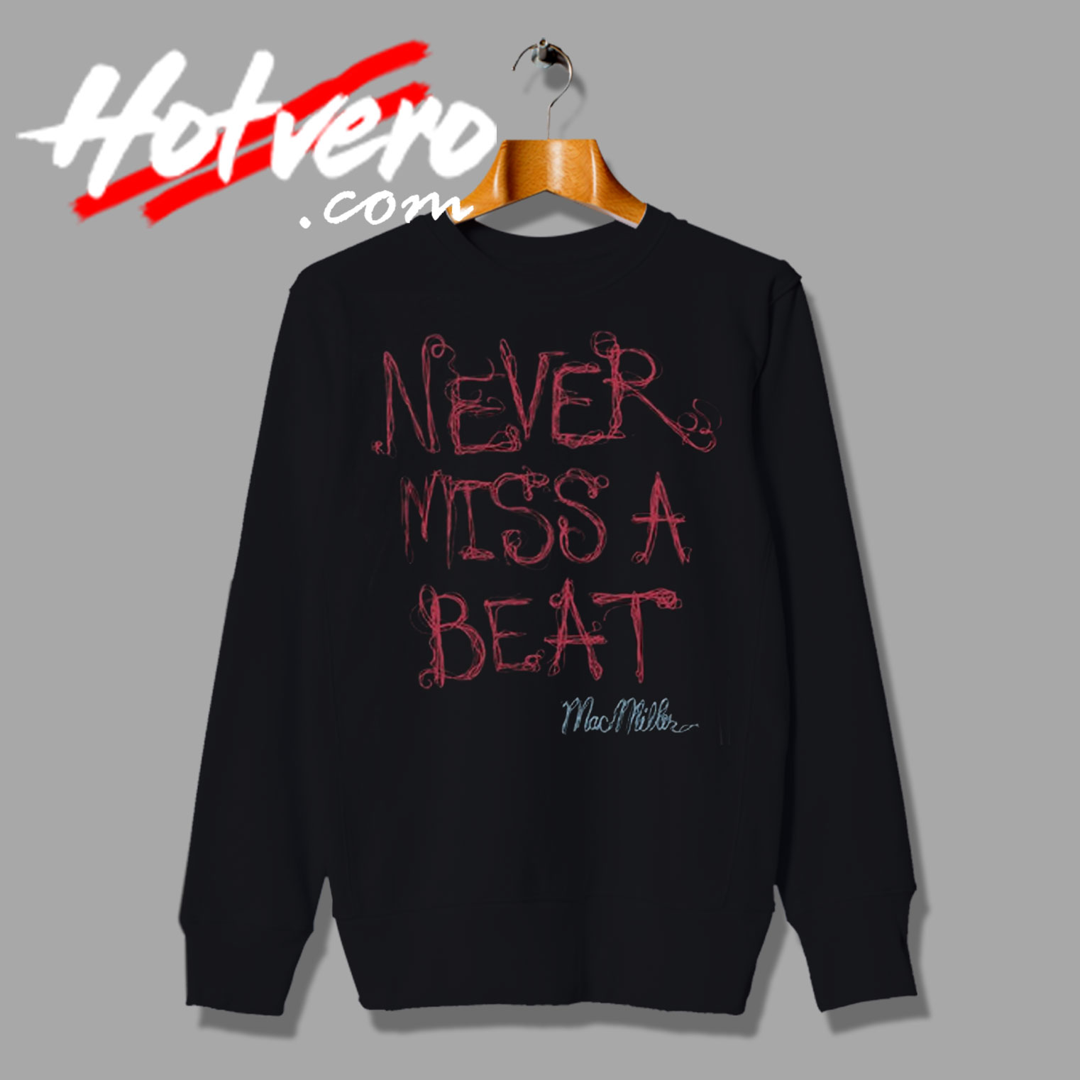 Mac Miller Never Miss A Beat Rapper Graphic Sweatshirt