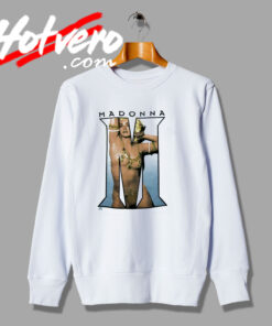 Madonna Erotica Sexy Photos Sweatshirt
