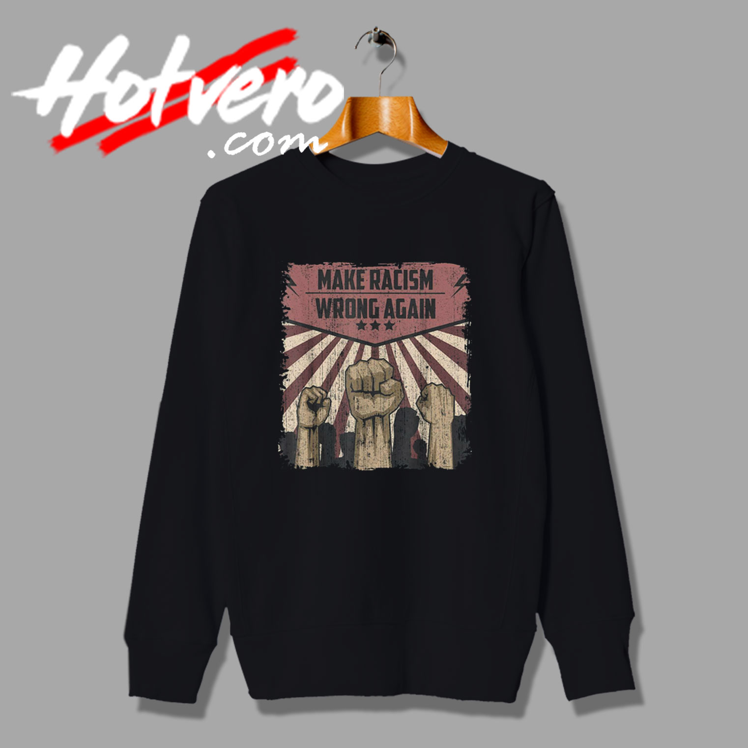 Make Racism Wrong Again Anti Racism Sweatshirt