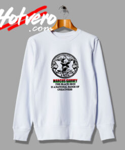 Marcus Garvey Badge Of Greatness Sweatshirt