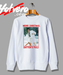 Merry Christmas Shitters Full Photos Sweatshirt