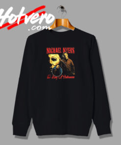 Michael Myers The King of Halloween Horror Sweatshirt