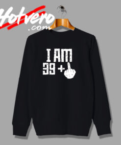 Middle Finger 40th Birthday Funny Graphic Sweatshirt
