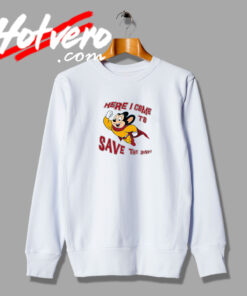 Mighty Mouse Superhero Quotes Sweatshirt