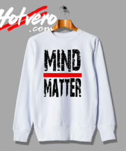 Mind Over Matter Mental Health Sweatshirt