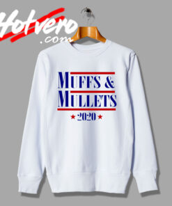 Muffs and Mullets Wearing 2020 Graphic Sweatshirt
