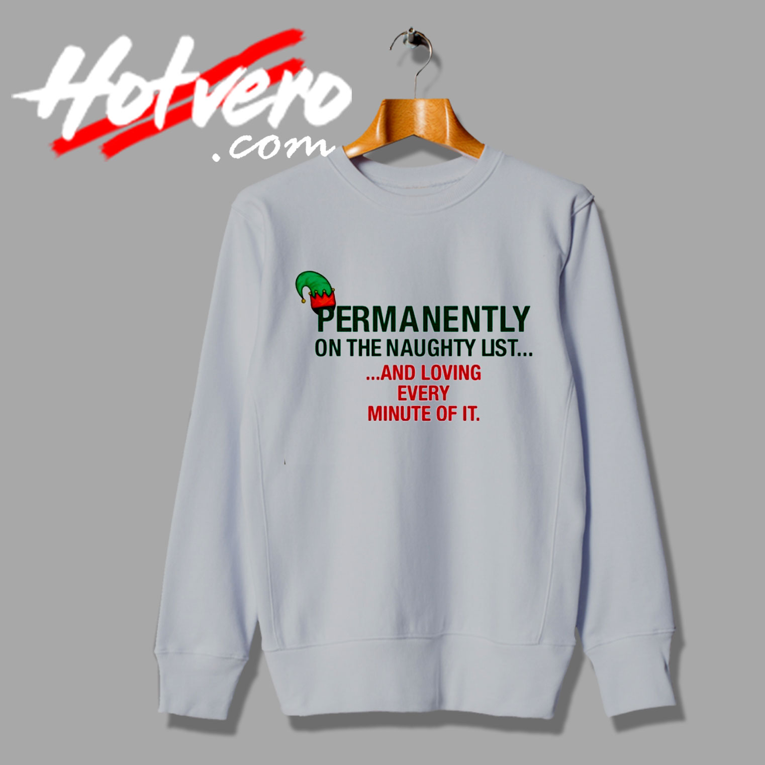 Naughty List And Loving Every Minute Sweatshirt