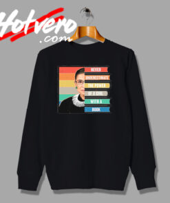 Never Underestimate A Girl With A Book RBG Best Saying Sweatshirt
