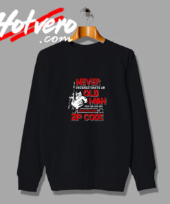 Never Underestimate An Old Man Sweatshirt